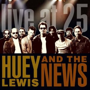 <i>Live at 25</i> live album by Huey Lewis and the News