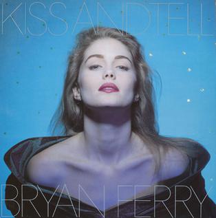 <span class="mw-page-title-main">Kiss and Tell (Bryan Ferry song)</span> 1988 single by Bryan Ferry