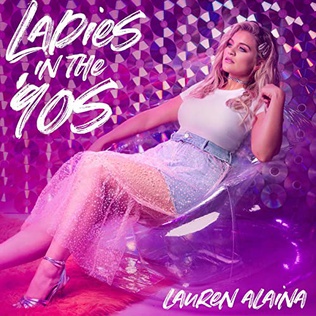 <span class="mw-page-title-main">Ladies in the '90s</span> 2018 single by Lauren Alaina