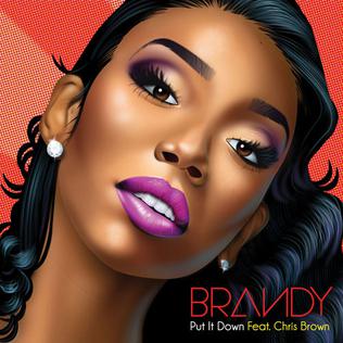Put It Down (Brandy song) 2012 single by Brandy featuring Chris Brown