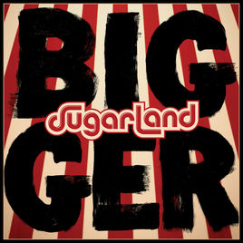 <i>Bigger</i> (album) 2018 studio album by Sugarland