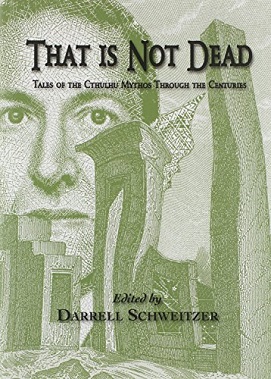 <i>That Is Not Dead</i> Horror stories by Darrell Schweitzer