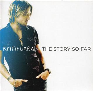 <i>The Story So Far</i> (Keith Urban album) 2012 greatest hits album by Keith Urban