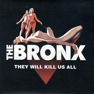 They Will Kill Us All (Without Mercy) 2004 single by The Bronx