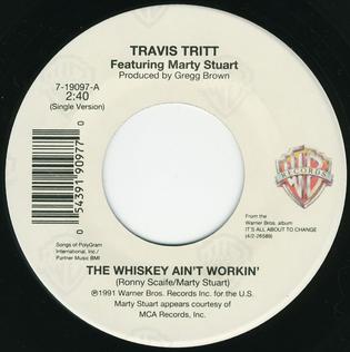 The Whiskey Aint Workin 1991 single by Travis Tritt and Marty Stuart