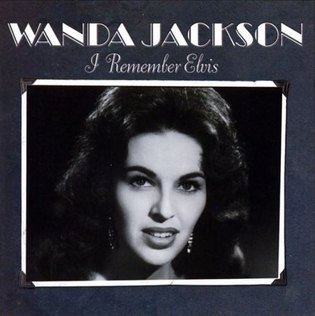 <i>I Remember Elvis</i> 2006 studio album by Wanda Jackson