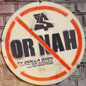 <span class="mw-page-title-main">Or Nah (Ty Dolla Sign song)</span> 2014 single by Ty Dolla $ign featuring Wiz Khalifa and DJ Mustard