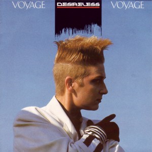 Voyage, voyage 1986 song by Desireless