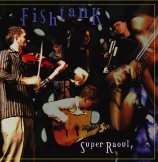 <i>Super Raoul</i> 2005 studio album by Fishtank Ensemble