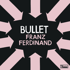 Bullet (Franz Ferdinand song) 2014 single by Franz Ferdinand