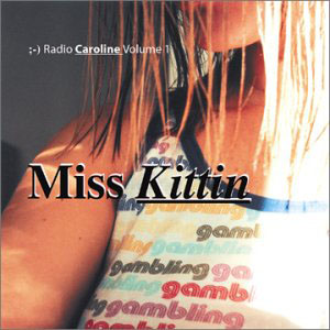 <i>Radio Caroline Volume 1</i> 2002 compilation album by Miss Kittin