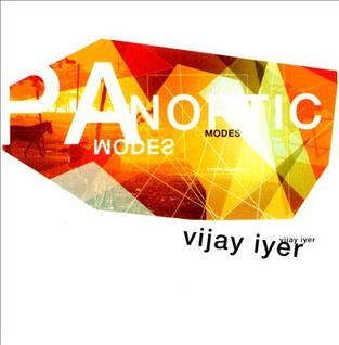 <i>Panoptic Modes</i> 2001 studio album by Vijay Iyer