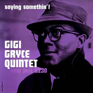<i>Saying Somethin!</i> 1960 studio album by Gigi Gryce