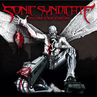 <i>Love and Other Disasters</i> (album) 2008 studio album by Sonic Syndicate