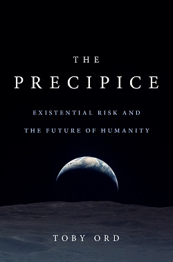 <i>The Precipice: Existential Risk and the Future of Humanity</i> 2020 book about existential risks by Toby Ord