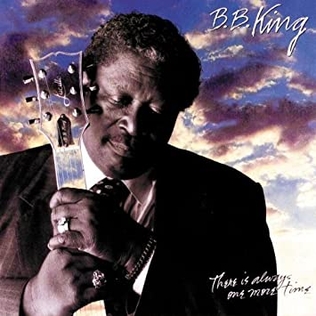 <i>There Is Always One More Time</i> 1991 studio album by B.B. King