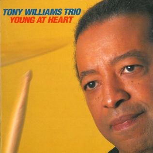 <i>Young at Heart</i> (Tony Williams album) 1996 studio album by Tony Williams Trio