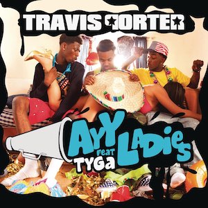 Ayy Ladies 2012 single by Travis Porter featuring Tyga