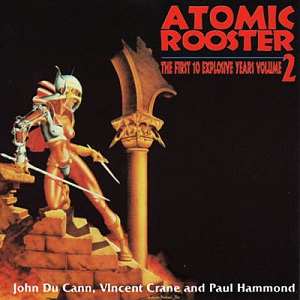 <i>The First 10 Explosive Years Volume 2</i> compilation album by Atomic Rooster