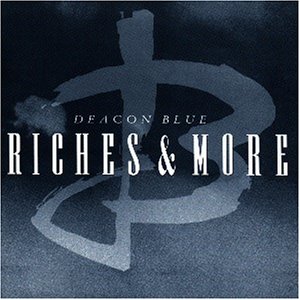 <i>Riches & More</i> 1997 compilation album by Deacon Blue