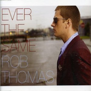 <span class="mw-page-title-main">Ever the Same</span> 2005 single by Rob Thomas