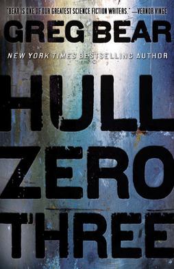 <i>Hull Zero Three</i> 2010 novel by Greg Bear