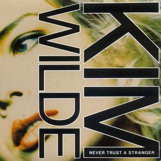 Never Trust a Stranger 1988 single by Kim Wilde