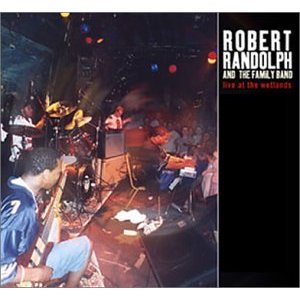 <i>Live at the Wetlands</i> 2002 live album by Robert Randolph and the Family Band