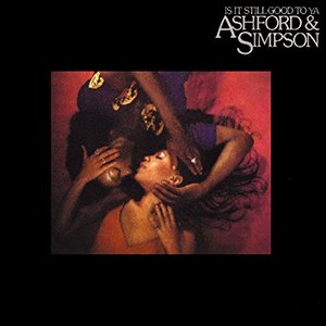 <i>Is It Still Good to Ya</i> 1978 studio album by Ashford & Simpson