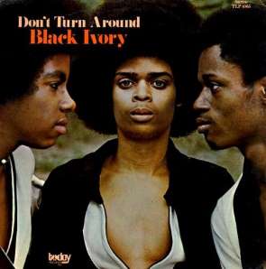 <i>Dont Turn Around</i> (album) 1972 studio album by Black Ivory