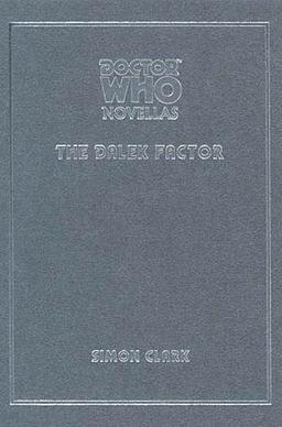 <i>The Dalek Factor</i> 2004 novella by Simon Clark