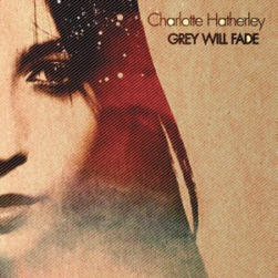 <i>Grey Will Fade</i> 2004 studio album by Charlotte Hatherley