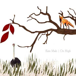 <i>On High</i> 2008 studio album by Kate Maki