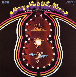 <i>Morning, Noon & the Nite-Liters</i> 1971 studio album by The Nite-Liters