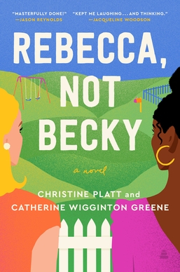 <i>Rebecca, Not Becky</i> 2023 novel by Christine Platt and Catherine Greene