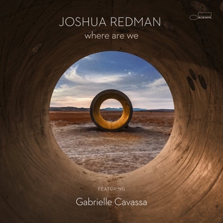 <i>Where Are We</i> 2023 studio album by Joshua Redman