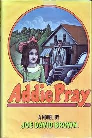 <i>Addie Pray</i> 1971 novel by Joe David Brown