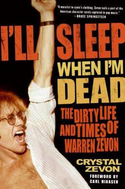 <i>Ill Sleep When Im Dead: The Dirty Life and Times of Warren Zevon</i> Biography of Warren Zevon