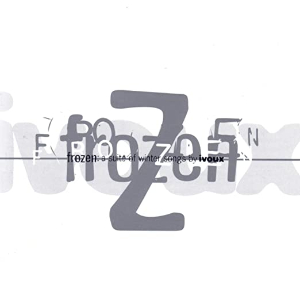 <i>Frozen: A Suite of Winter Songs</i> 1998 studio album by Ivoux