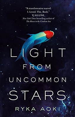 <i>Light From Uncommon Stars</i> 2021 novel by Ryka Aoki