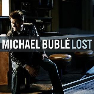 Lost (Michael Bublé song) song/single by Michael Bublé
