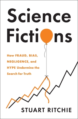 <i>Science Fictions</i> 2020 nonfiction book by Stuart Richie