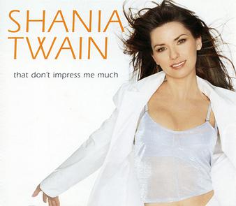 Shania Twain - That Dont Impress Me Much - YouTube