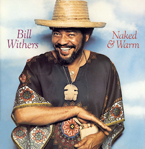 <i>Naked & Warm</i> 1976 studio album by Bill Withers