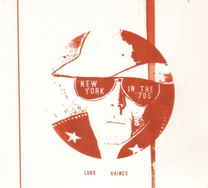 <i>New York in the 70s</i> 2014 studio album by Luke Haines