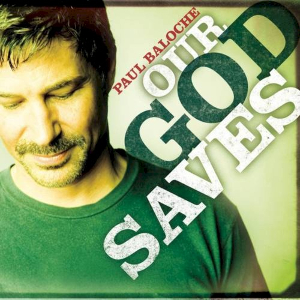 <i>Our God Saves</i> 2007 studio album by Paul Baloche