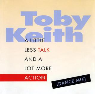 <span class="mw-page-title-main">A Little Less Talk and a Lot More Action</span> 1993 single by Toby Keith