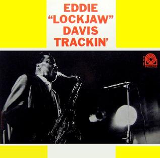 <i>Trackin</i> (album) album by Eddie "Lockjaw" Davis