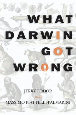 <i>What Darwin Got Wrong</i> 2010 book by Jerry Fodor and Massimo Piattelli-Palmarini