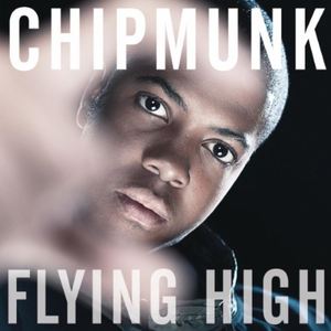 <span class="mw-page-title-main">Flying High (Chipmunk song)</span> 2010 single by Chipmunk
